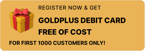 Register now and get GoldPlus Debit Card free of cost